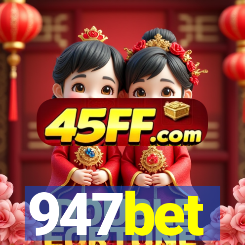 947bet