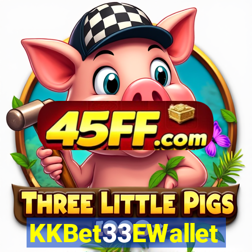 KKBet33EWallet