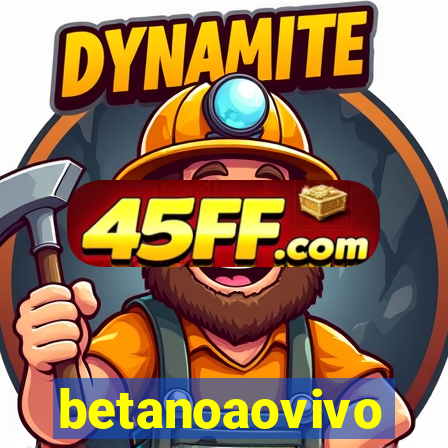 betanoaovivo