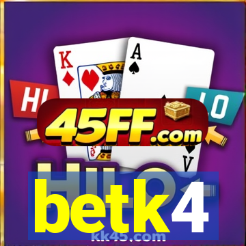 betk4