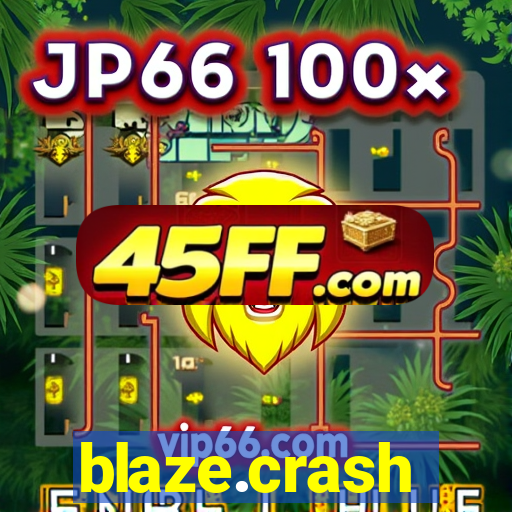 blaze.crash