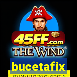 bucetafix