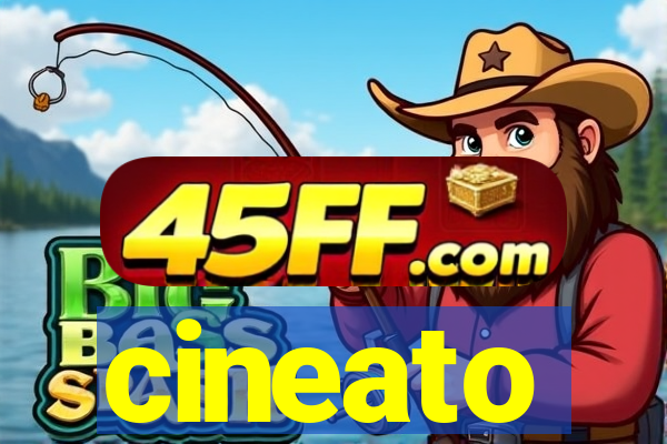 cineato