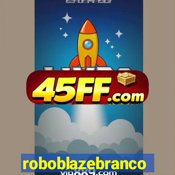 roboblazebranco