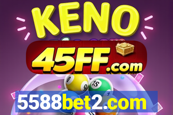 5588bet2.com