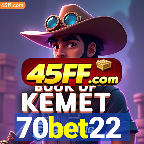 70bet22