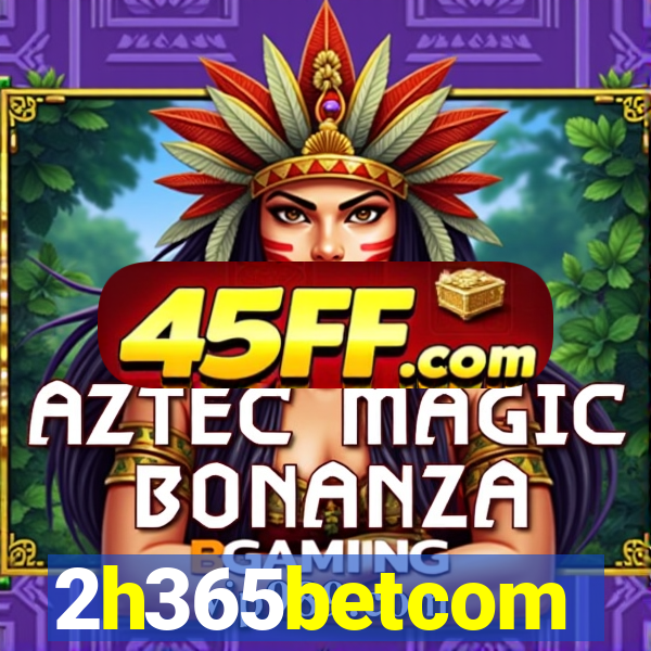 2h365betcom